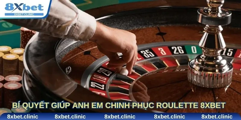Bí quyết từ cao thủ giúp anh em chinh phục Roulette 8Xbet hiệu quả
