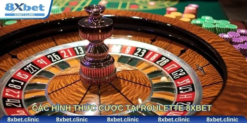 Các hình thức cược phổ biến tại Roulette 8Xbet mà cược thủ nên biết