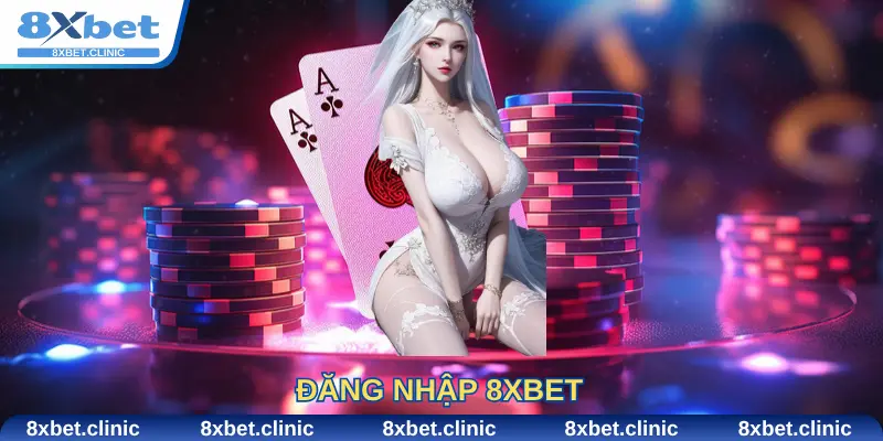 Tìm hiểu cách đăng nhập 8Xbet an toàn và nhanh chóng