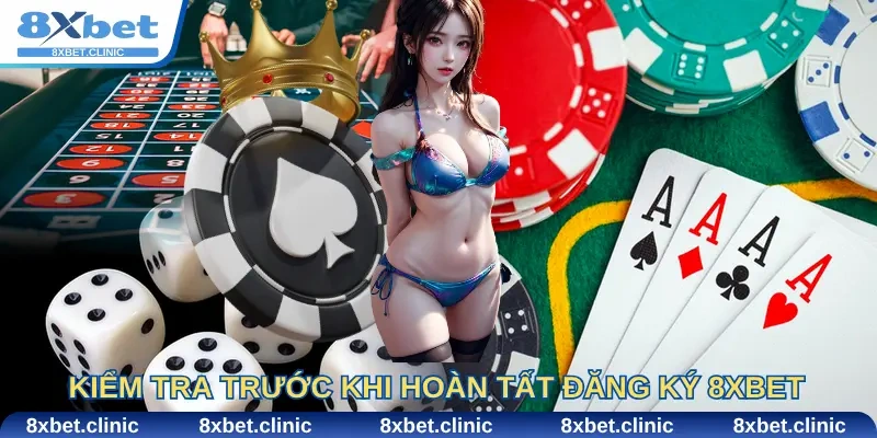 Kiểm tra và nhập dữ liệu cá nhân trước khi hoàn tất đăng ký 8Xbet