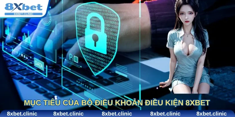 Mục tiêu của bộ điều khoản điều kiện 8Xbet