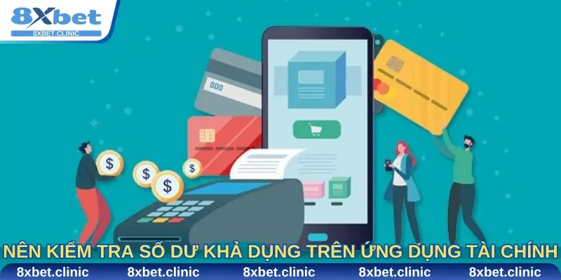 Nên kiểm tra số dư khả dụng trên ứng dụng tài chính