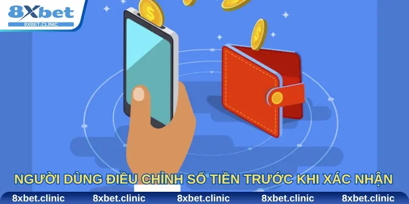 Người dùng điều chỉnh số tiền trước khi xác nhận