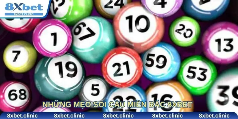 Những mẹo soi cầu miền Bắc 8Xbet giúp cược thủ nâng cao tỷ lệ trúng