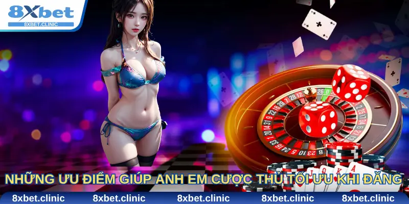 Những Ưu Điểm Giúp Anh Em Cược Thủ Tối Ưu Khi Đăng